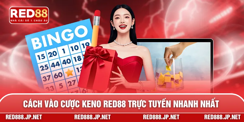 Cách vào cược Keno RED88 trực tuyến nhanh nhất
