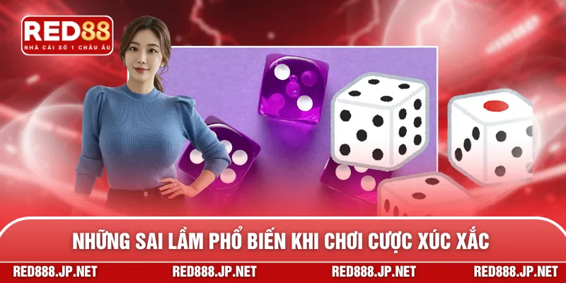 Những sai lầm phổ biến khi chơi cược xúc xắc