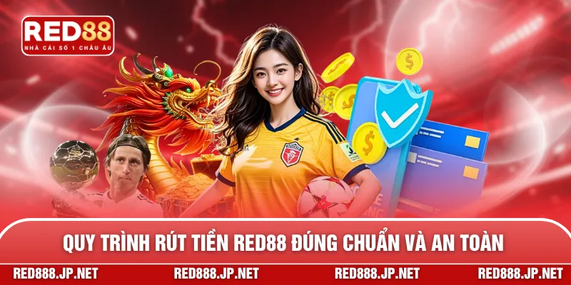 Quy trình rút tiền RED88 đúng chuẩn và an toàn